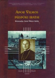 Soós Viktor Attila (szerk.): Apor Vilmos püspöki iratai